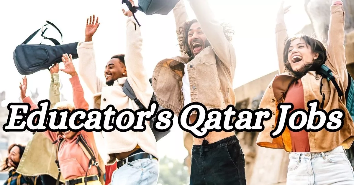 Educators Doha Qatar Jobs 2023 – Raata Jobs